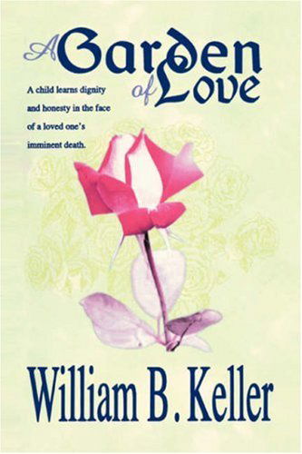 Cover for William Keller · A Garden of Love (Hardcover Book) (2000)