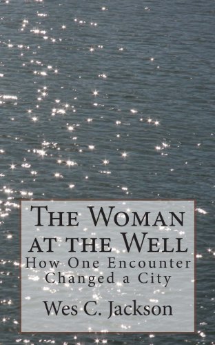 Cover for Wes C Jackson · The Woman at the Well: How One Encounter Changed a City (Paperback Bog) (2013)