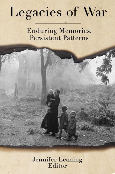 Jennifer Leaning · Legacies of War: Enduring Memories, Persistent Patterns (Paperback Book) (2024)