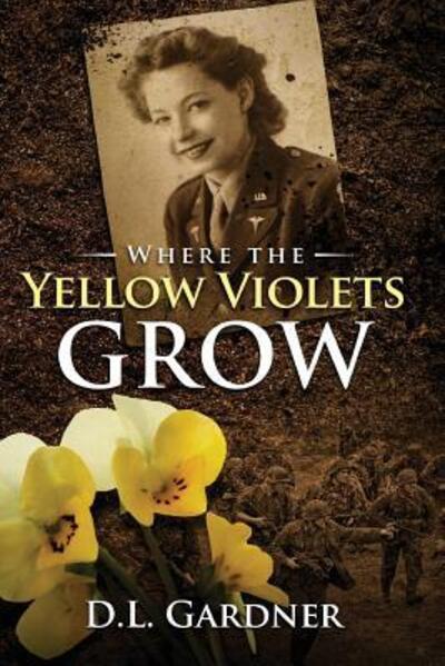 Cover for D L Gardner · Where the Yellow Violets Grow (Paperback Book) (2018)