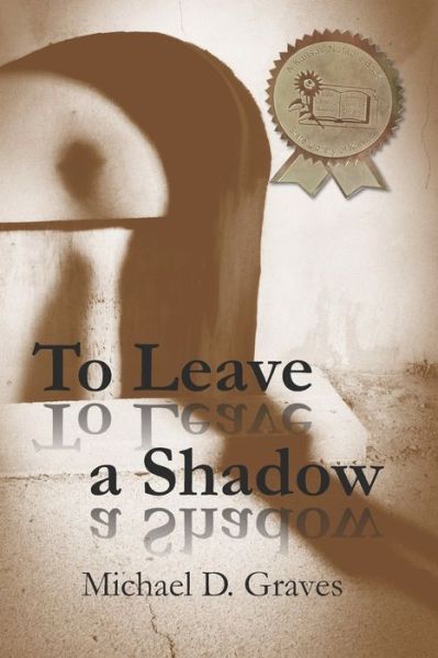 Cover for Michael D. Graves · To Leave a Shadow (Paperback Book) (2015)