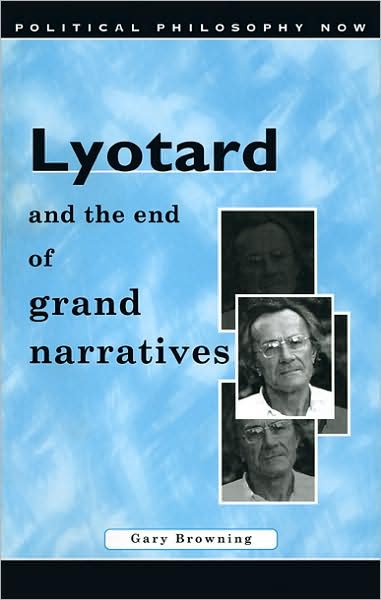 Cover for Gary Browning · Lyotard and the End of Grand Narratives - Political Philosophy Now (Paperback Book) (2000)