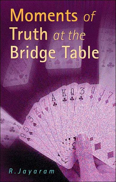Cover for R. Jayaram · Moments of Truth at the Bridge Table (Paperback Book) (2003)