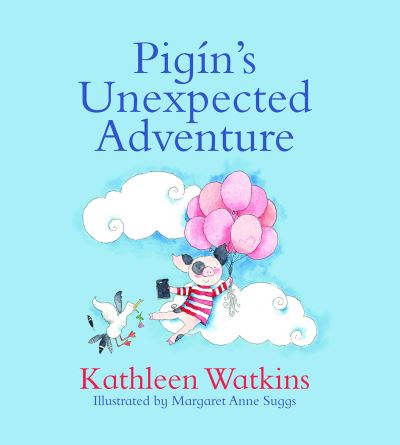 Cover for Kathleen Watkins · Pigin's Unexpected Adventure (Hardcover Book) (2020)