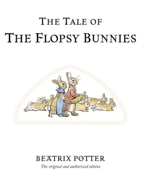 Cover for Beatrix Potter · The Tale of The Flopsy Bunnies: The original and authorized edition - Beatrix Potter Originals (Inbunden Bok) (2002)
