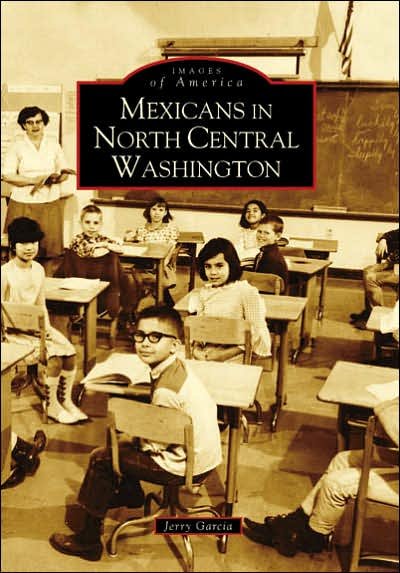 Cover for Jerry Garcia · Mexicans in North Central Washington (Wa) (Images of America) (Taschenbuch) (2007)