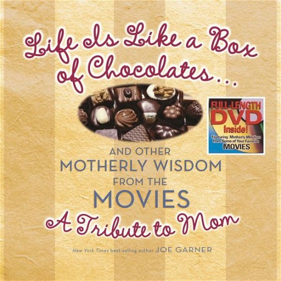 Cover for Joe Garner · Life is like a box of chocolates-- and other motherly wisdom from the movies (Bog) (2005)