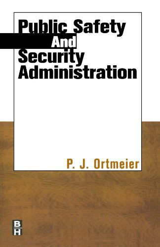 Cover for Ortmeier, P.J., Ph.dBachelors and Masters degree in Criminal Justcis and a Ph.d in Educational Leadership with an emphasis in Public Safety Training and Development (Grossmont College, El Cajon, California, USA; California State Univeristy, San Marcos, US · Public Safety and Security Administration (Paperback Book) (1998)