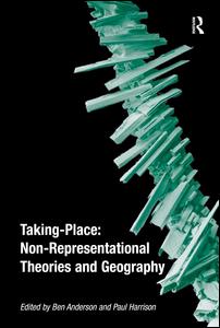 Taking-Place: Non-Representational Theories and Geography - Ben Anderson - Libros - Taylor & Francis Ltd - 9780754672791 - 15 de julio de 2010