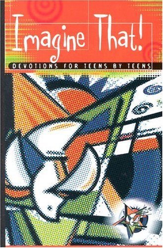 Cover for Imagine That: Devotions for Teens by Teens (Taschenbuch) (2004)
