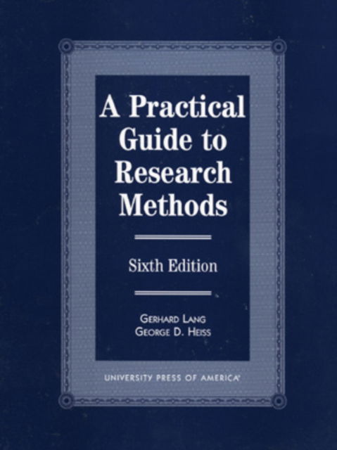 Cover for Gerhard Lang · A Practical Guide to Research Methods (Hardcover Book) [Sixth edition] (1998)