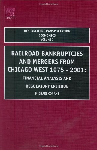 Cover for Conant, Michael (University of California, Berkeley) · Railroad Bankruptcies and Mergers from Chicago West: 1975-2001: Financial Analysis and Regulatory Critique - Research in Transportation Economics (Innbunden bok) (2004)