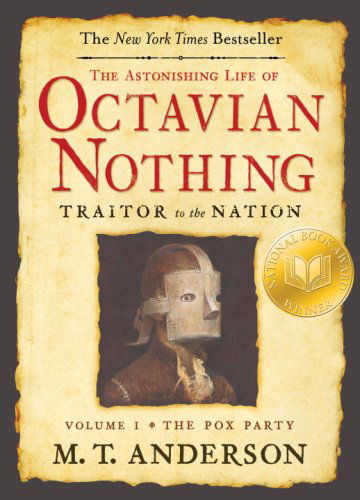 Cover for M.t. Anderson · The Astonishing Life of Octavian Nothing, Traitor to the Nation, Volume I: the Pox Party (Paperback Book) [Reprint edition] (2008)