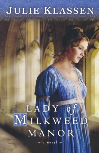 Cover for Julie Klassen · Lady of Milkweed Manor (Paperback Book) [Reprinted edition] (2008)