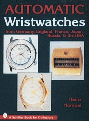 Cover for Heinz Hampel · Automatic Wristwatches from Germany, England, France, Japan, Russia and the USA (Hardcover Book) (1997)