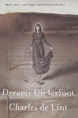 Dreams Underfoot: The Newford Collection - Newford - Charles de Lint - Livros - Tom Doherty Associates - 9780765306791 - 2 de agosto de 2003