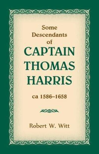 Cover for Robert W. Wittry · Some Descendants of Captain Thomas Harris, ca 1586?1658 (Pocketbok) (2018)