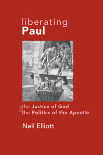 Cover for Neil Elliott · Liberating Paul: The Justice of God and the Politics of the Apostle (Paperback Book) (2005)