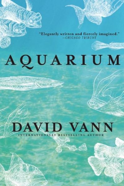 Cover for David Vann · Aquarium (Book) (2016)