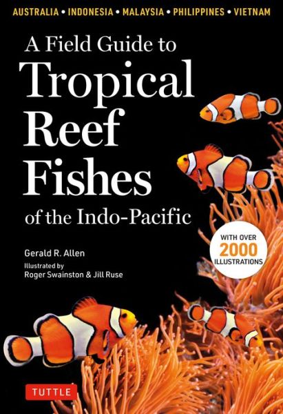 Cover for G. Allen · Field Guide To Tropical Reef Fishes Of The Indo Pacific (Paperback Book) (2020)