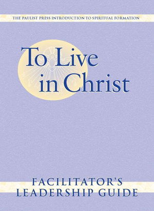 Cover for Jean Marie Hiesberger · To Live in Christ - Facilitator's Leadership Guide: Growing in Daily Spirituality - Spiritual Formation Program (Paperback Book) (2007)