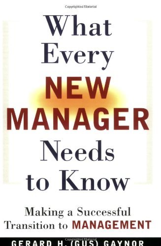 Cover for Gerard H. Gaynor · What Every New Manager Needs to Know: Making a Successful Transition to Management (Taschenbuch) (2003)