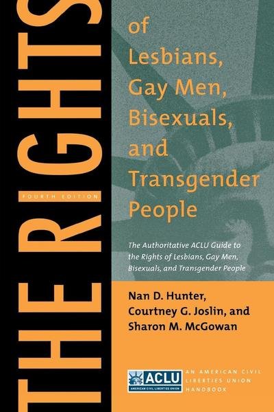 Cover for Nan D. Hunter · The Rights of Lesbians, Gay Men, Bisexuals, and Transgender People: The Authoritative ACLU Guide to the Rights of Lesbians, Gay Men, Bisexuals, and Transgender People, Fourth Edition - ACLU Handbook (Taschenbuch) (2004)