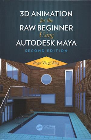 Cover for King, Roger (University of Colorado, Boulder, USA) · 3D Animation for the Raw Beginner Using Autodesk Maya 2e (Hardcover Book) (2019)