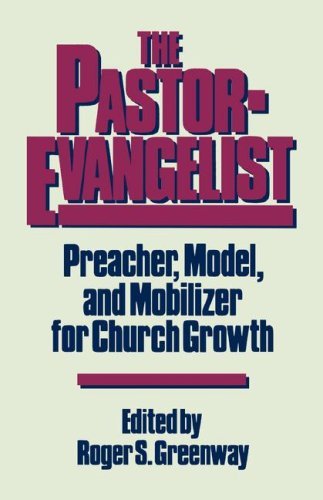 Cover for Roger Greenway · The Pastor-Evangelist: Preacher, Model, and Mobilizer for Church Growth (Paperback Book) (1951)