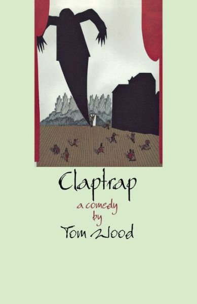 Cover for Tom Wood · Claptrap: A Comedy in Two Acts (Pocketbok) (1998)