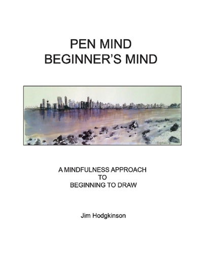 Cover for Jim Hodgkinson · Pen Mind, Beginner's Mind: A Mindfullness Approach to Beginning to Draw (Paperback Book) (2017)