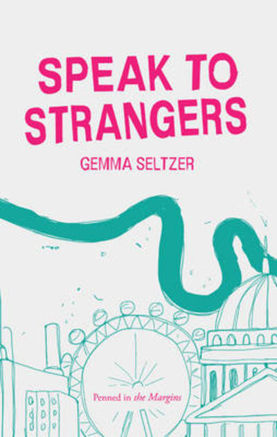 Speak to Strangers - Gemma Seltzer - Books - Penned in the Margins - 9780956546791 - June 28, 2011