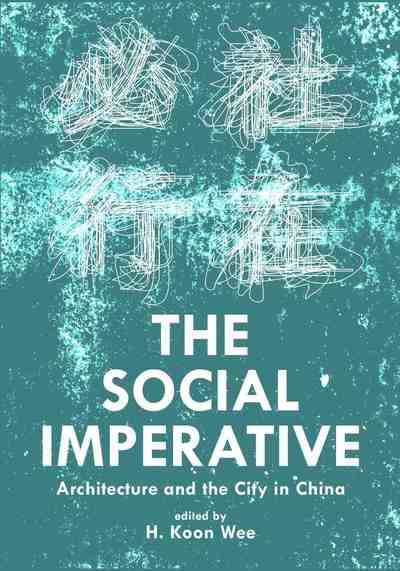 Cover for Wee · The Social Imperative: Architecture and the City in China (Paperback Bog) [English edition] (2017)