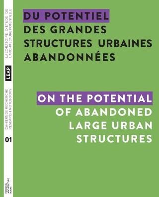 Cover for Jean-Pierre Chupin · Du potentiel des grandes structures urbaines abandonnees / On the Potential of Abandoned Large Urban Structures (Pocketbok) (2017)