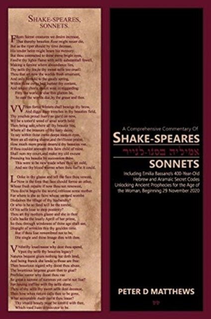 A Comprehensive Commentary of SHAKE-SPEARES SONNETS - Peter D Matthews - Livres - Bassano Publishing House - 9780992285791 - 21 décembre 2020