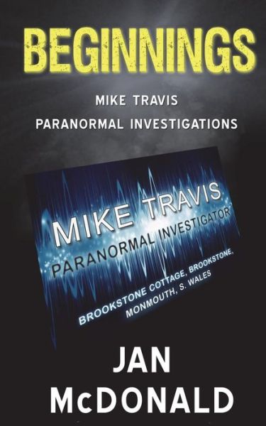 Cover for Jan Mcdonald · Beginnings: a Mike Travis Paranormal Investigation (Paperback Book) (2015)