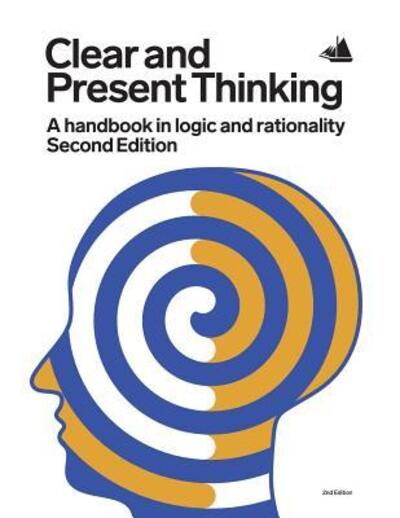 Cover for Dr Brendan Myers · Clear and Present Thinking, Second Edition : A Handbook in Logic and Rationality (Paperback Book) (2019)