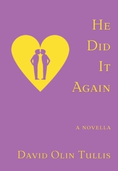 He Did It Again - Tullis David Olin Tullis - Books - David Olin Tullis - 9780997912791 - January 15, 2022