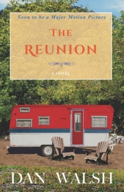 The Reunion - Dan Walsh - Libros - Bainbridge Press - 9780997983791 - 6 de septiembre de 2019