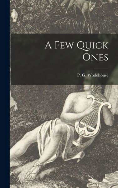 A Few Quick Ones - P G Wodehouse - Böcker - Hassell Street Press - 9781013626791 - 9 september 2021