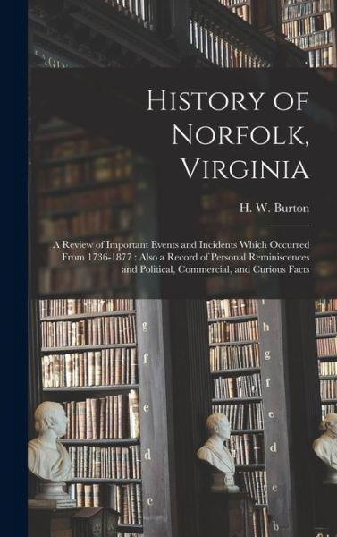 Cover for H W (Harrison W ) Burton · History of Norfolk, Virginia (Gebundenes Buch) (2021)