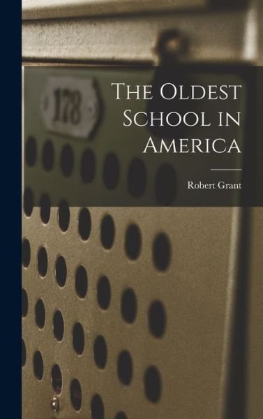 Cover for Robert Grant · Oldest School in America (Book) (2022)
