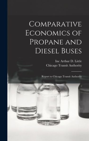 Cover for Inc Arthur D Little · Comparative Economics of Propane and Diesel Buses (Book) (2022)