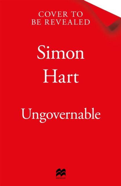 Cover for Simon Hart · Ungovernable: The Political Diaries of a Chief Whip (Hardcover Book) (2025)