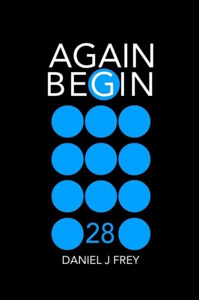 Cover for Daniel John Frey · Again Begin 28 (Paperback Book) (2019)