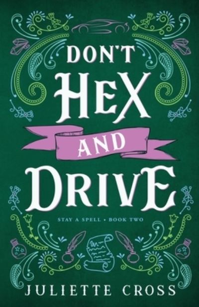 Cover for Juliette Cross · Don't Hex and Drive - Stay a Spell (Paperback Book) (2020)