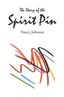 Cover for Nancy Johnson · The Story of the Spirit Pin (Pocketbok) (2020)