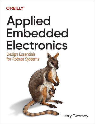 Applied Embedded Electronics - Jerry Twomey - Books - O'Reilly Media - 9781098144791 - November 30, 2023
