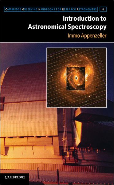 Introduction to Astronomical Spectroscopy - Cambridge Observing Handbooks for Research Astronomers - Immo Appenzeller - Books - Cambridge University Press - 9781107015791 - December 17, 2012