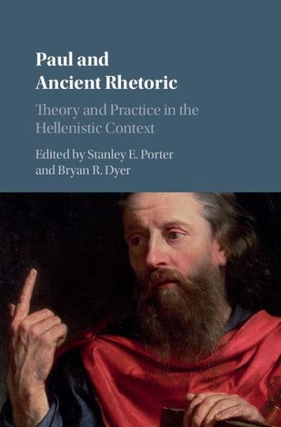 Cover for Stanley E. Porter · Paul and Ancient Rhetoric: Theory and Practice in the Hellenistic Context (Hardcover Book) (2016)